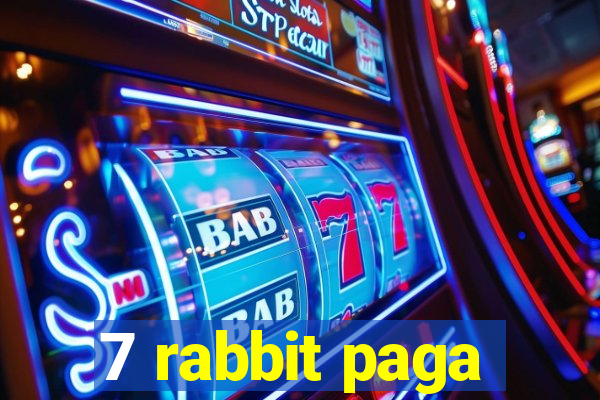 7 rabbit paga